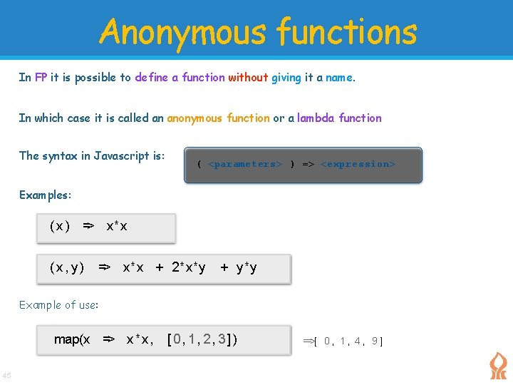 Anonymous functions In FP it is possible to define a function without giving it Anonymous functions In FP it is possible to define a function without giving it