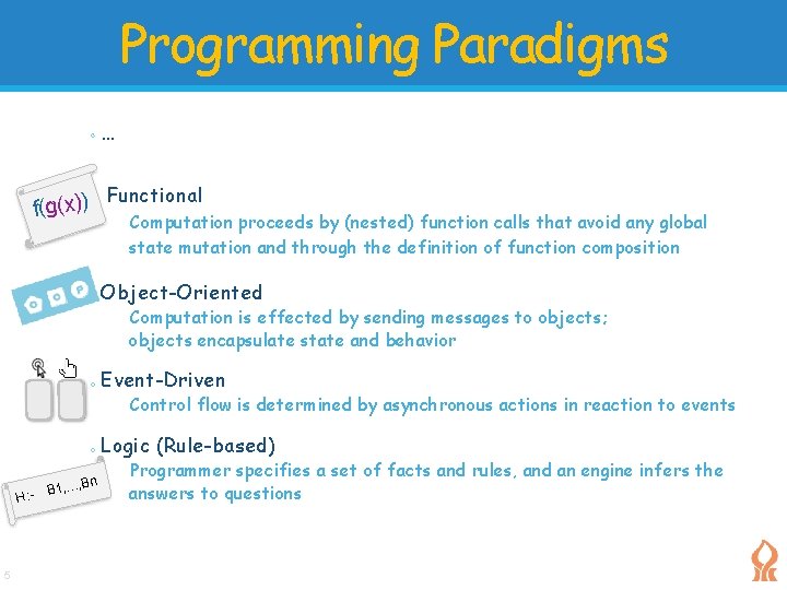 Programming Paradigms o … o Functional f(g(x)) Computation proceeds by (nested) function calls that Programming Paradigms o … o Functional f(g(x)) Computation proceeds by (nested) function calls that