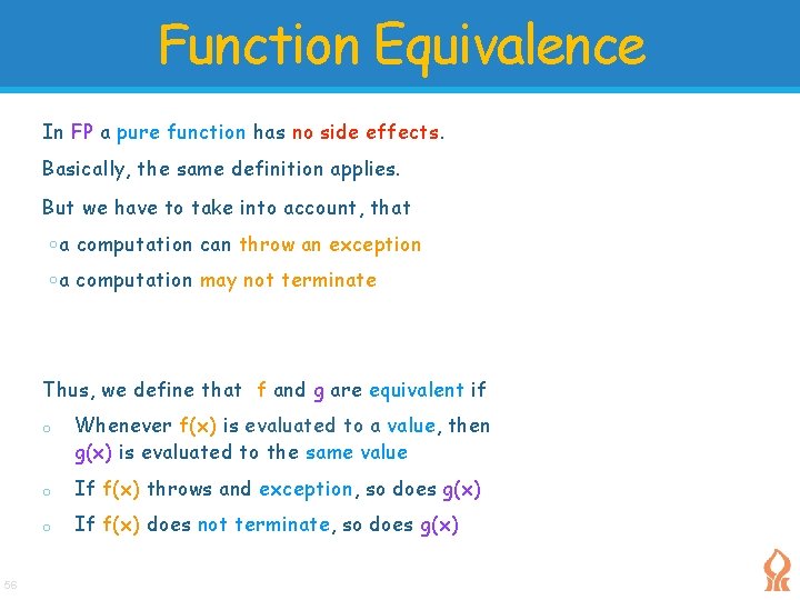 Function Equivalence In FP a pure function has no side effects. Basically, the same Function Equivalence In FP a pure function has no side effects. Basically, the same
