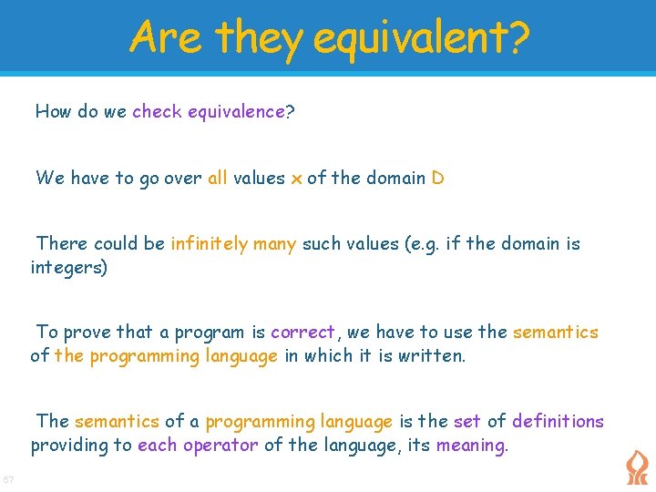 Are they equivalent? How do we check equivalence? We have to go over all Are they equivalent? How do we check equivalence? We have to go over all