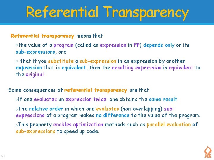 Referential Transparency Referential transparency means that o the value of a program (called an Referential Transparency Referential transparency means that o the value of a program (called an