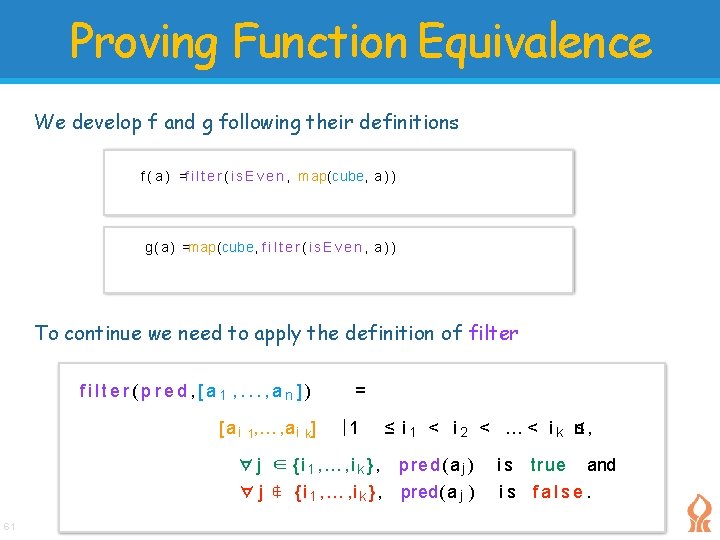 Proving Function Equivalence We develop f and g following their definitions f ( a Proving Function Equivalence We develop f and g following their definitions f ( a