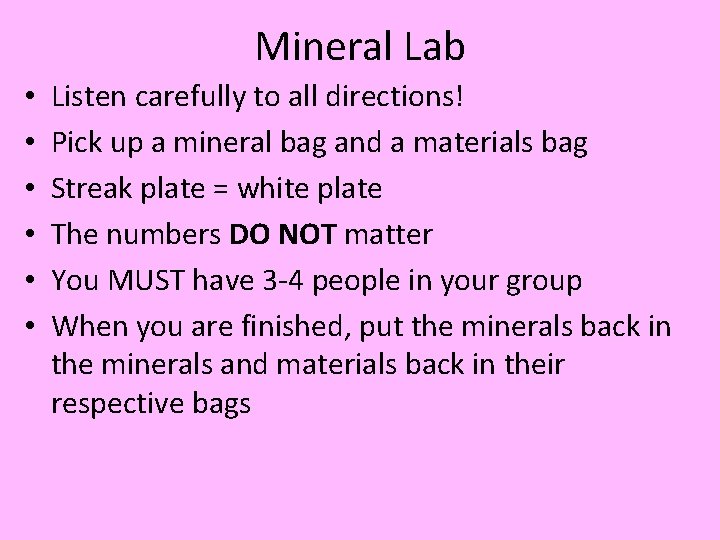 Mineral Lab • • • Listen carefully to all directions! Pick up a mineral