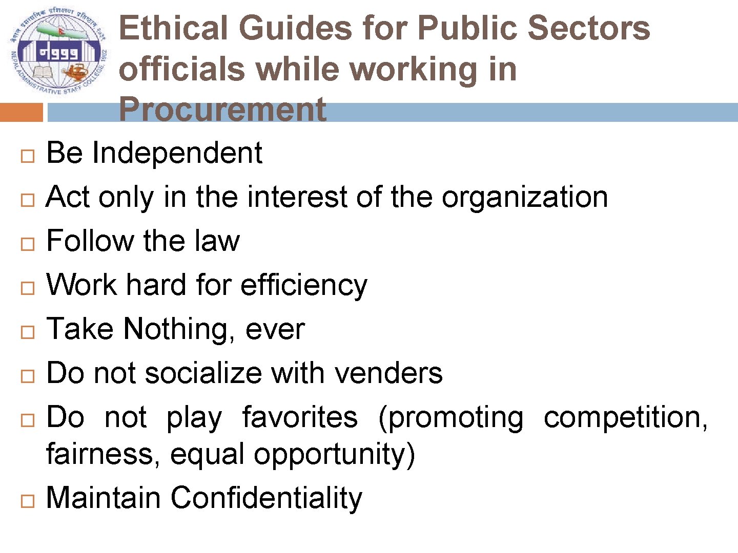 Ethical Guides for Public Sectors officials while working in Procurement Be Independent Act only