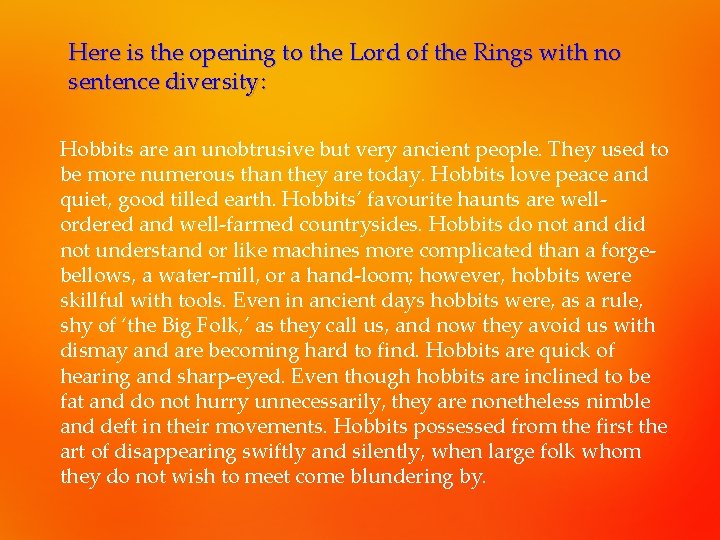 Here is the opening to the Lord of the Rings with no sentence diversity: