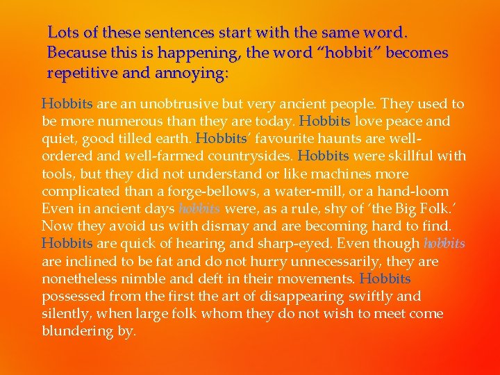 Lots of these sentences start with the same word. Because this is happening, the