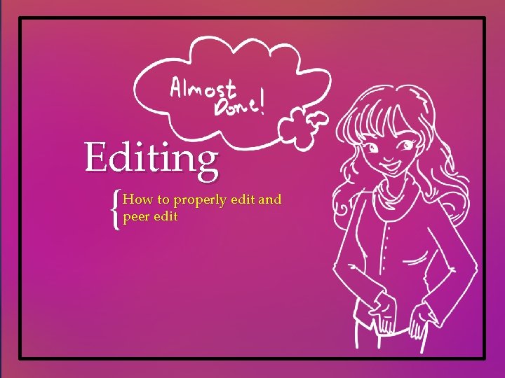 Editing { How to properly edit and peer edit 