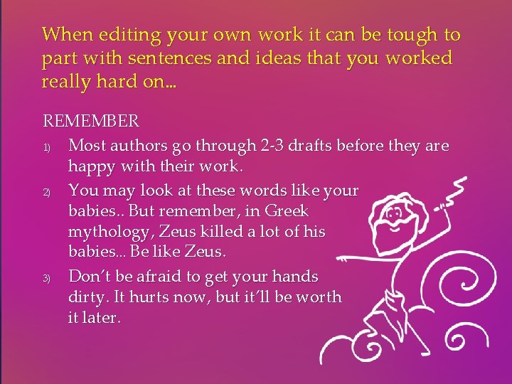 When editing your own work it can be tough to part with sentences and