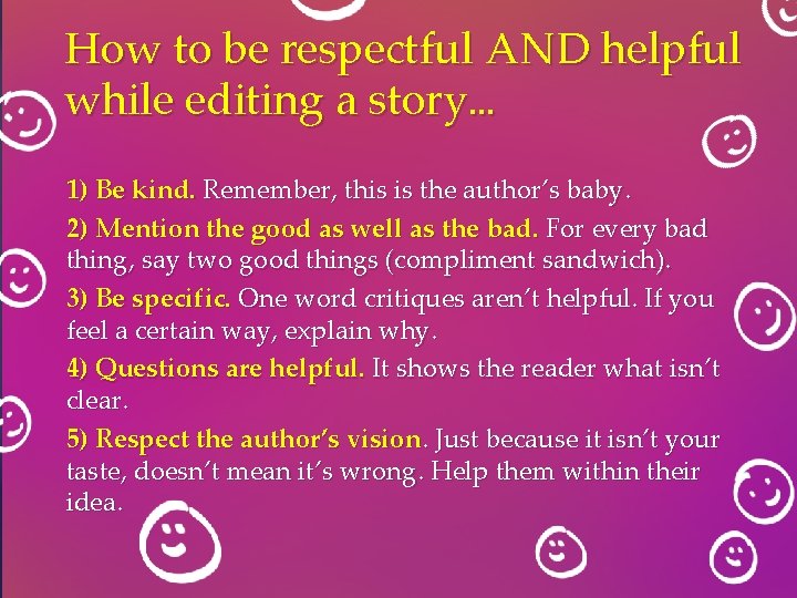 How to be respectful AND helpful while editing a story… 1) Be kind. Remember,