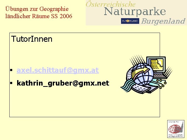 Übungen zur Geographie ländlicher Räume SS 2006 Tutor. Innen § axel. schittauf@gmx. at §