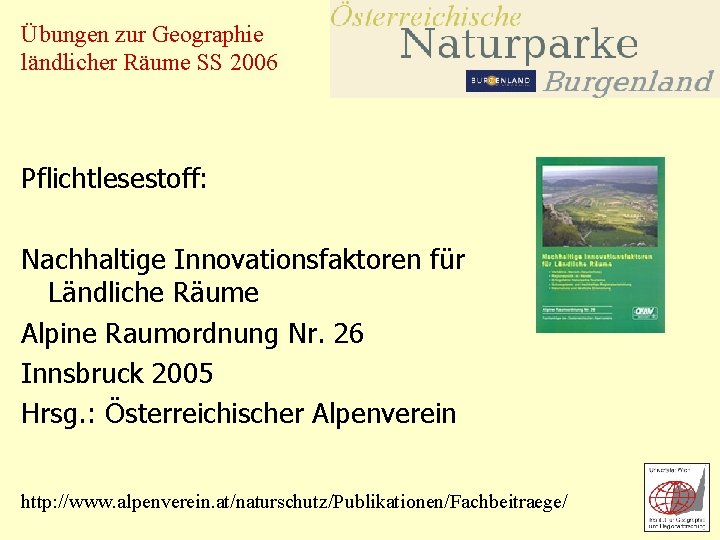 Übungen zur Geographie ländlicher Räume SS 2006 Pflichtlesestoff: Nachhaltige Innovationsfaktoren für Ländliche Räume Alpine