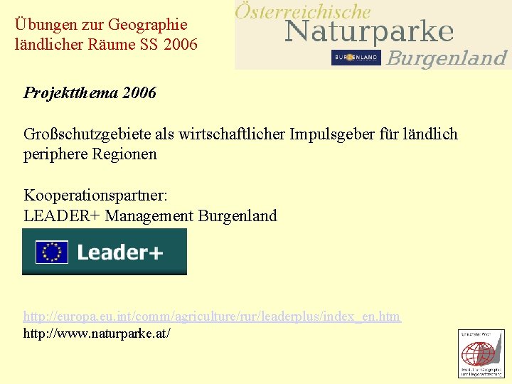 Übungen zur Geographie ländlicher Räume SS 2006 Projektthema 2006 Großschutzgebiete als wirtschaftlicher Impulsgeber für