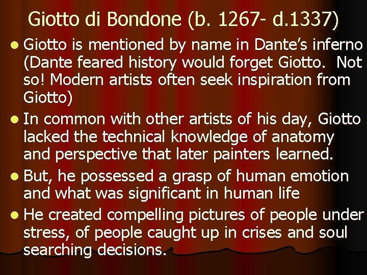 Giotto di Bondone (b. 1267 - d. 1337) l Giotto is mentioned by name