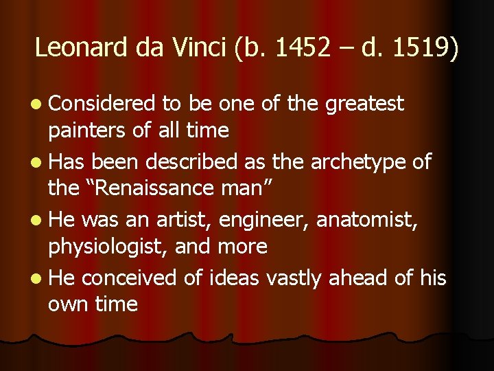 Leonard da Vinci (b. 1452 – d. 1519) l Considered to be one of