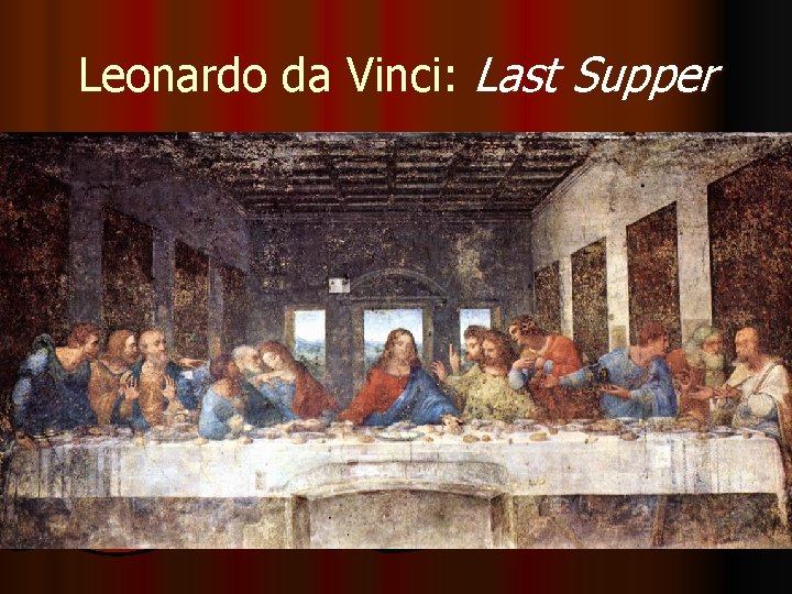 Leonardo da Vinci: Last Supper 