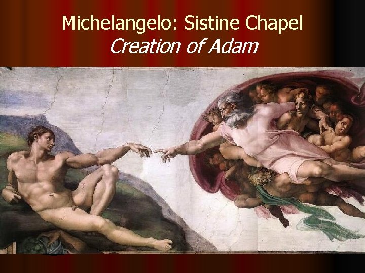 Michelangelo: Sistine Chapel Creation of Adam 