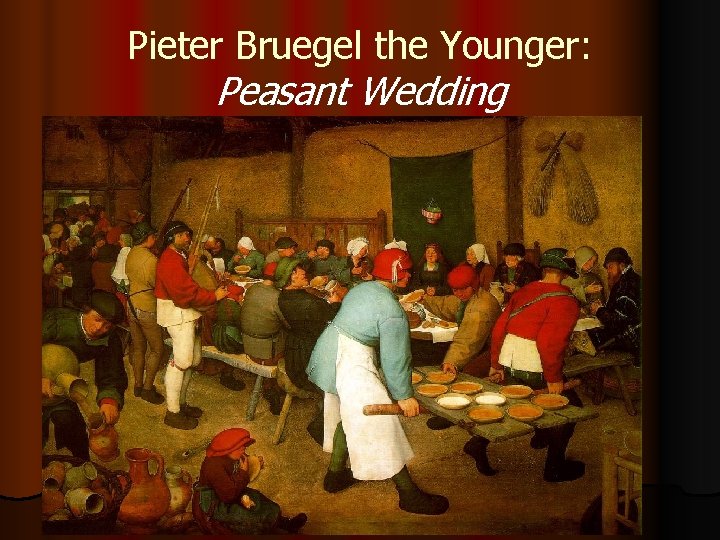 Pieter Bruegel the Younger: Peasant Wedding 