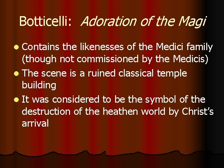 Botticelli: Adoration of the Magi l Contains the likenesses of the Medici family (though