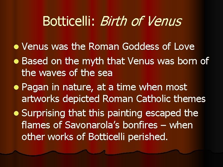 Botticelli: Birth of Venus l Venus was the Roman Goddess of Love l Based