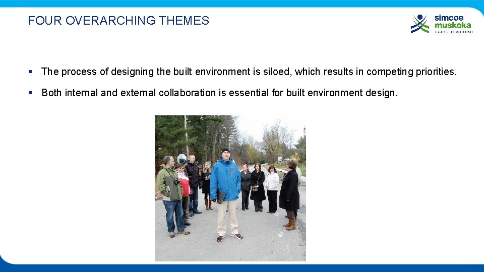 FOUR OVERARCHING THEMES § The process of designing the built environment is siloed, which