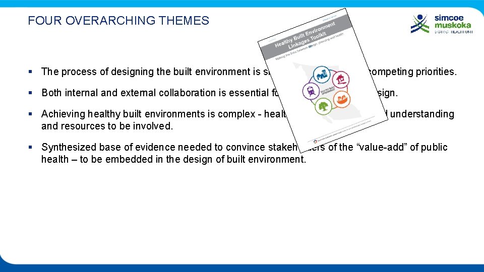 FOUR OVERARCHING THEMES § The process of designing the built environment is siloed, which