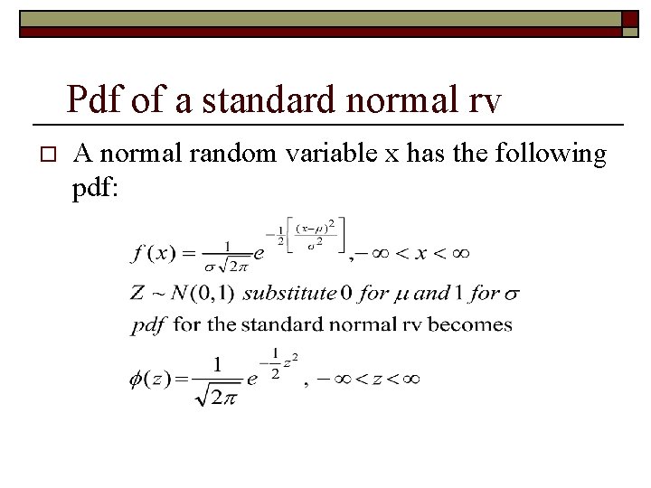 Pdf of a standard normal rv o A normal random variable x has the