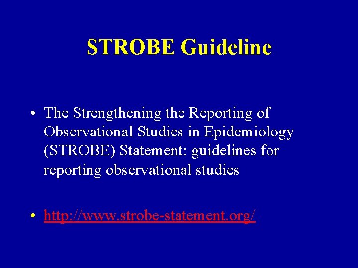 STROBE Guideline • The Strengthening the Reporting of Observational Studies in Epidemiology (STROBE) Statement: