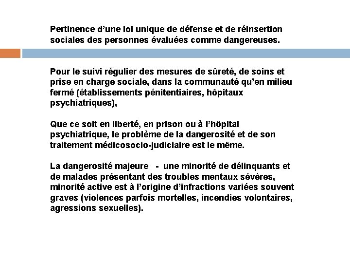 Pertinence d’une loi unique de défense et de réinsertion sociales des personnes évaluées comme