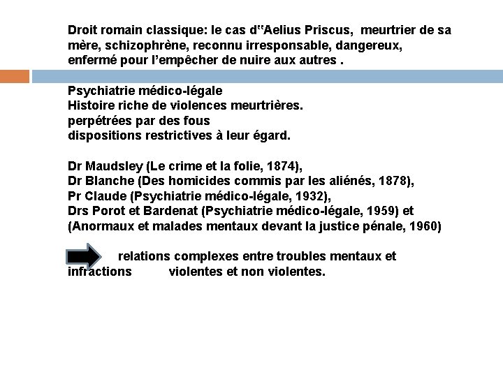 Droit romain classique: le cas d‟Aelius Priscus, meurtrier de sa mère, schizophrène, reconnu irresponsable,