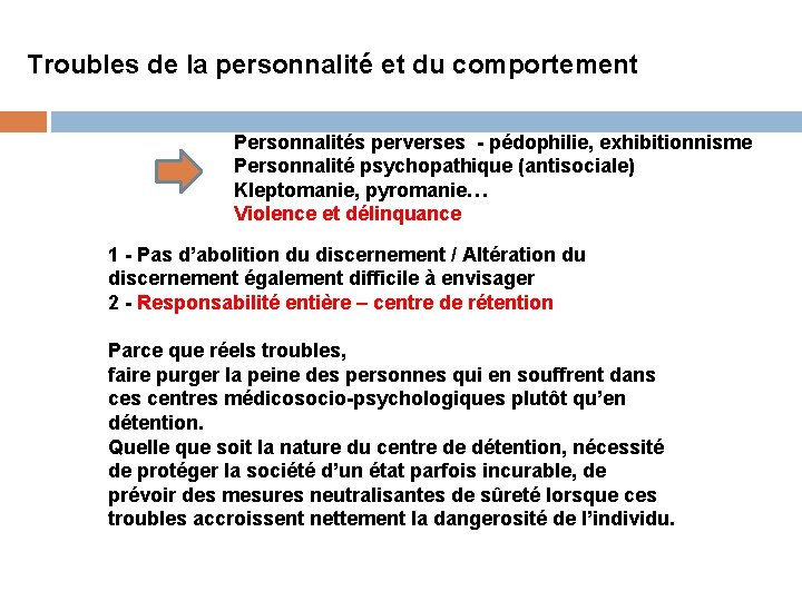 Troubles de la personnalité et du comportement Personnalités perverses - pédophilie, exhibitionnisme Personnalité psychopathique