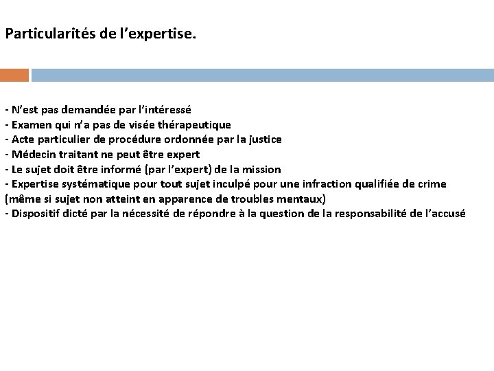 Particularités de l’expertise. - N’est pas demandée par l’intéressé - Examen qui n’a pas