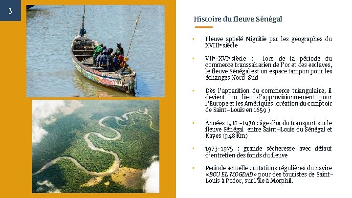 3 Histoire du fleuve Sénégal • Fleuve appelé Nigritie par les géographes du XVIIIe