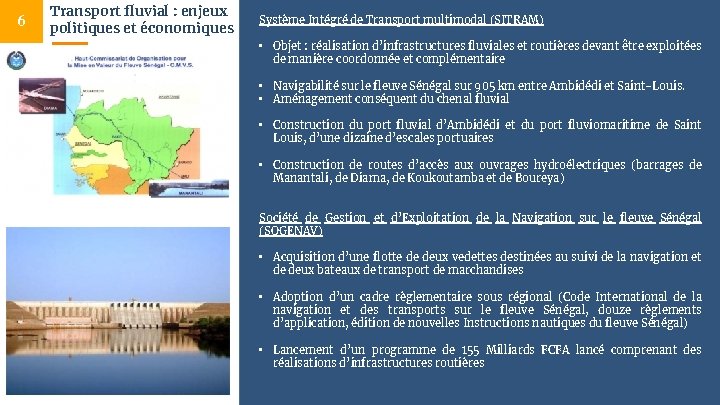 6 Transport fluvial : enjeux politiques et économiques Système Intégré de Transport multimodal (SITRAM)