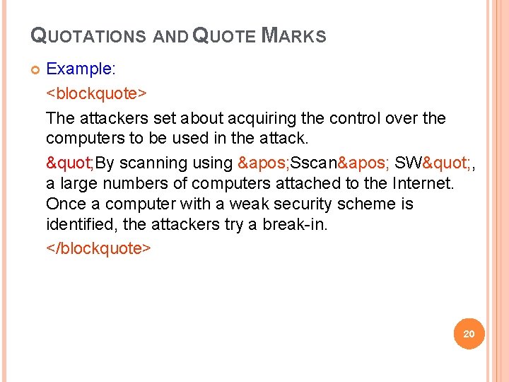 QUOTATIONS AND QUOTE MARKS Example: <blockquote> The attackers set about acquiring the control over QUOTATIONS AND QUOTE MARKS Example: <blockquote> The attackers set about acquiring the control over