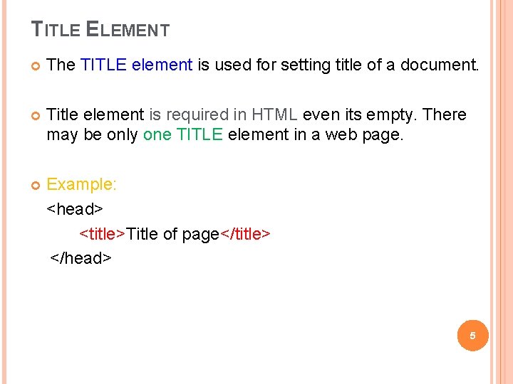 TITLE ELEMENT The TITLE element is used for setting title of a document. Title TITLE ELEMENT The TITLE element is used for setting title of a document. Title