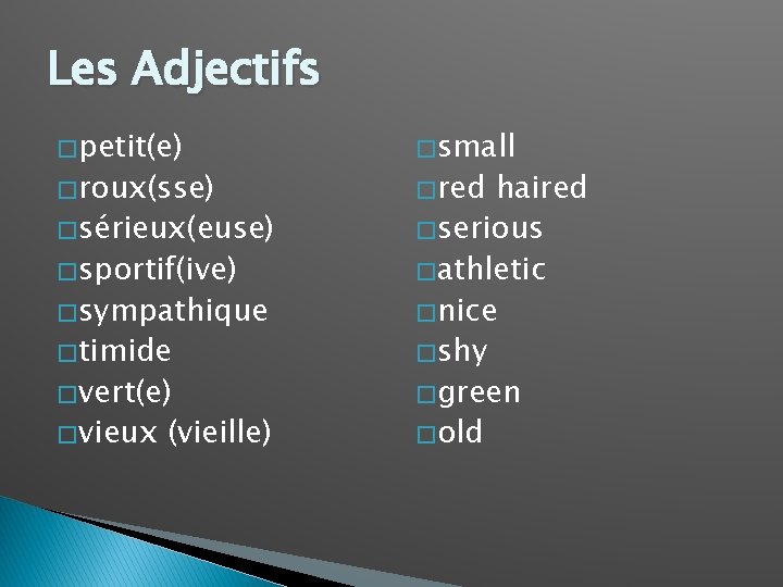 Les Adjectifs � petit(e) � roux(sse) � sérieux(euse) � sportif(ive) � sympathique � timide