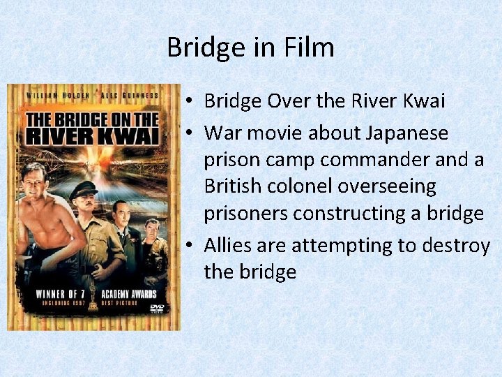 Bridge in Film • Bridge Over the River Kwai • War movie about Japanese