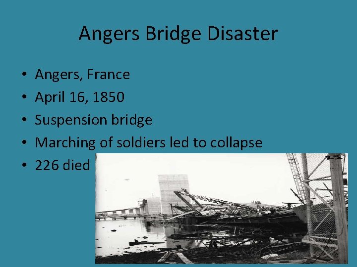 Angers Bridge Disaster • • • Angers, France April 16, 1850 Suspension bridge Marching