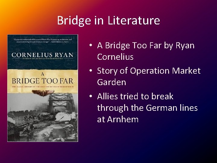 Bridge in Literature • A Bridge Too Far by Ryan Cornelius • Story of