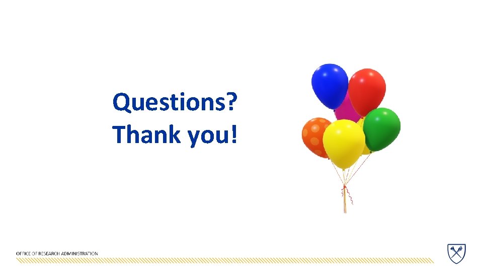 Questions? Thank you! 