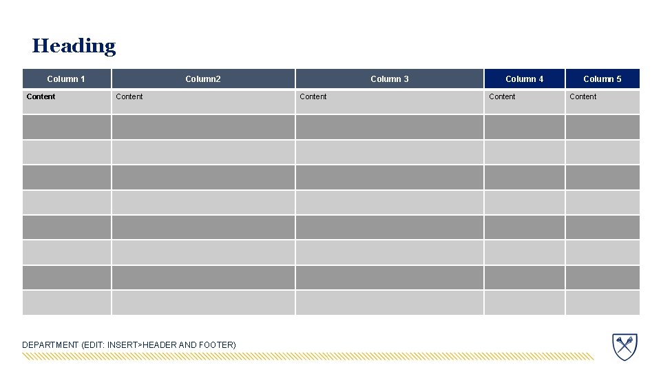 Heading Column 1 Content Column 2 Content DEPARTMENT (EDIT: INSERT>HEADER AND FOOTER) Column 3