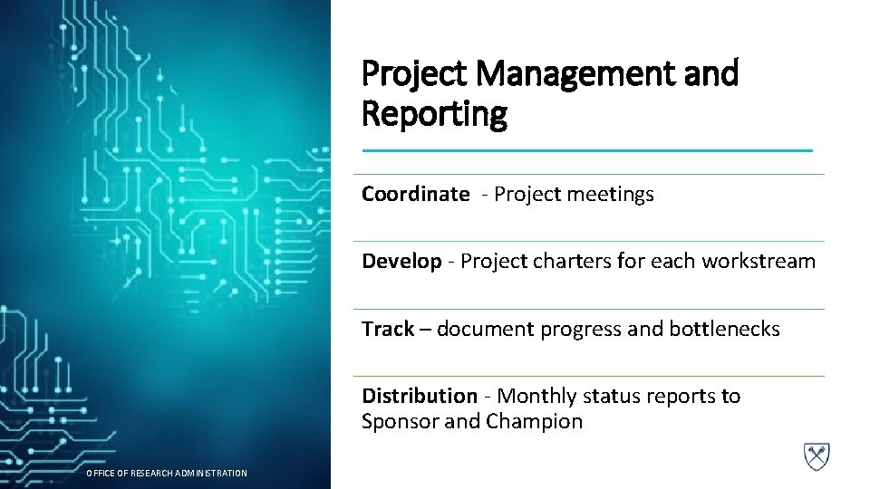 Project Management and Reporting Coordinate - Project meetings Develop - Project charters for each