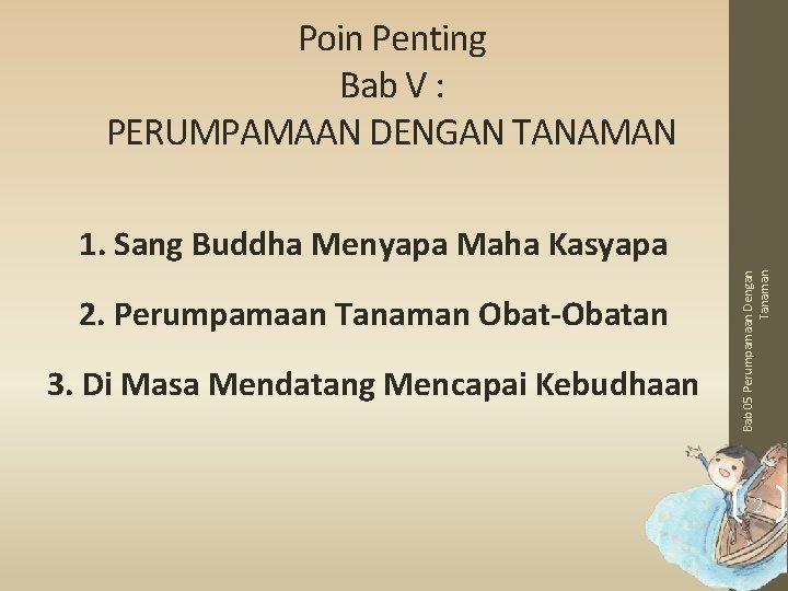 Poin Penting Bab V : PERUMPAMAAN DENGAN TANAMAN 2. Perumpamaan Tanaman Obat-Obatan 3. Di