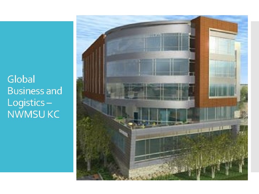 Global Business and Logistics – NWMSU KC 