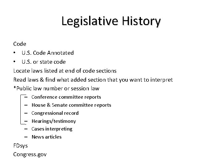Legislative History Code • U. S. Code Annotated • U. S. or state code