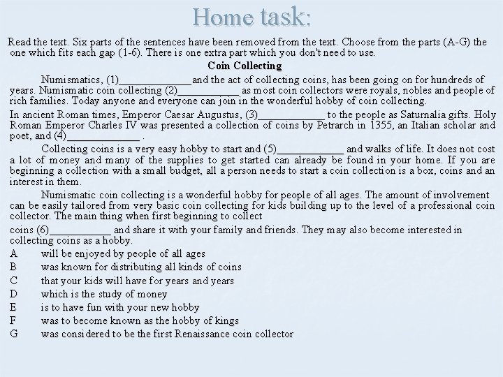 Home task: Read the text. Six parts of the sentences have been removed from