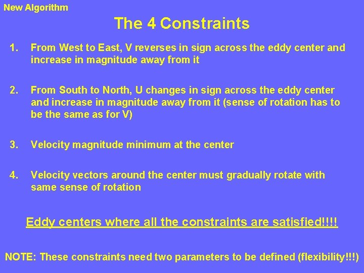 New Algorithm The 4 Constraints 1. From West to East, V reverses in sign