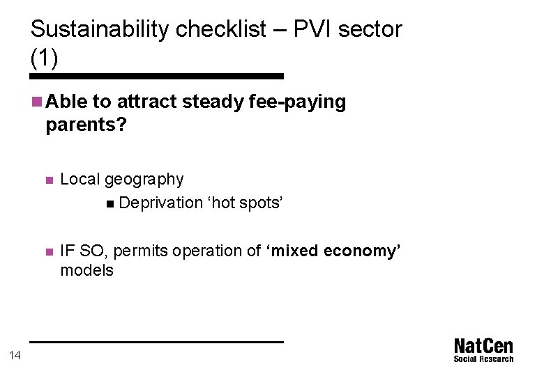 Sustainability checklist – PVI sector (1) n Able to attract steady fee-paying parents? 14