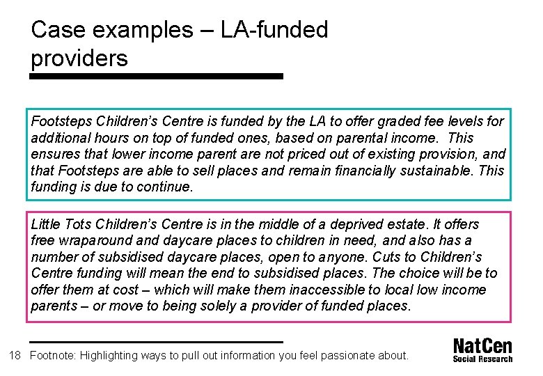 Case examples – LA-funded providers Footsteps Children’s Centre is funded by the LA to