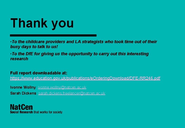 Thank you • To the childcare providers and LA strategists who took time out